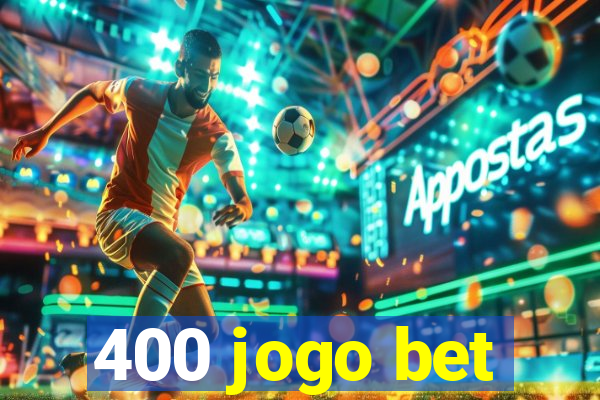 400 jogo bet